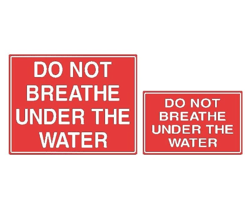 Do Not Breathe Under The Water Sign 3 Do Not Breathe Under The Water Sign